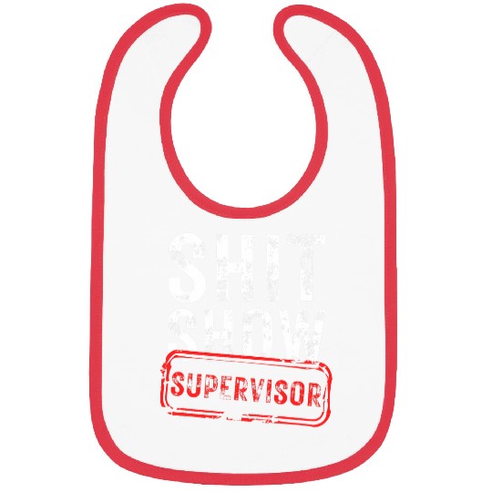 Shit Show Supervisor Hilarious vintages funny sarcastic Bibs
