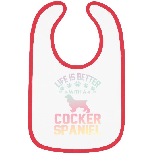 Dog Cocker Spaniel lover gifts idea life is better with Cocker Spaniel Bibs