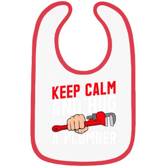 Keep Calm And Hug A Plumber Funny Pipefitter Plumbing Lover Bibs