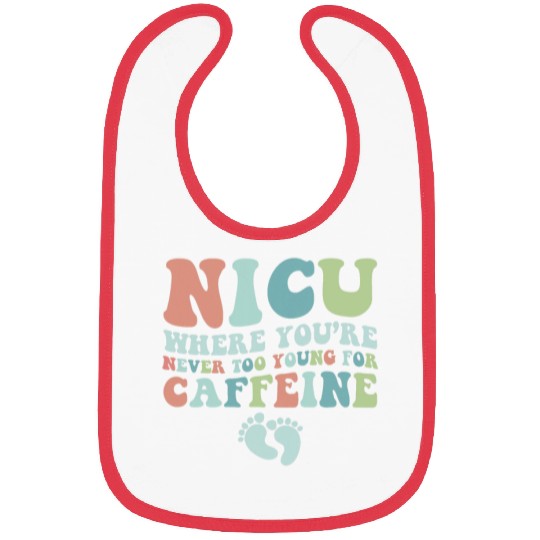 Retro NICU nurses Where Youre Never Too Young For Caffeine Bibs