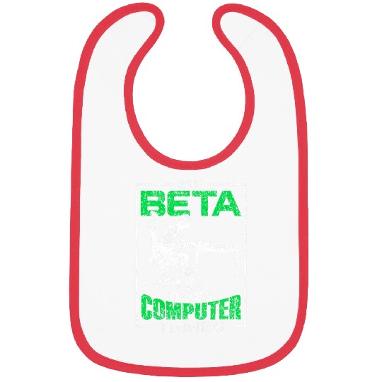 My Beta Does Computer Things Coder Programmer Programming Bibs