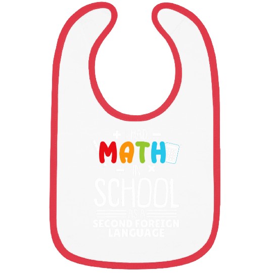 I Had Math In School As A Second Foreign Language Math Bibs