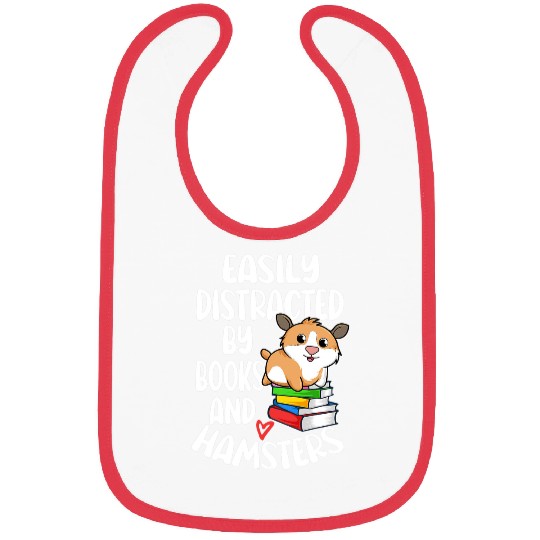 Reading Book Easily Distracted by Hamsters and Books Hamster Book Lover Reader Bibs