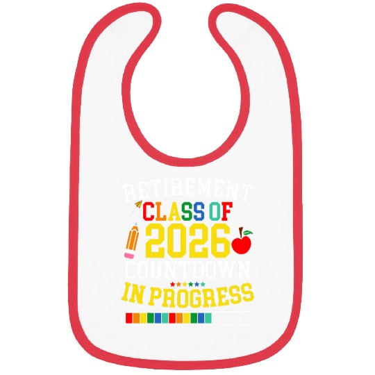 Funny Retirement Class Of 2026 Countdown In Progress Teacher Bibs