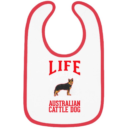 Life is better with an Australian Cattle Dog 183 Bibs