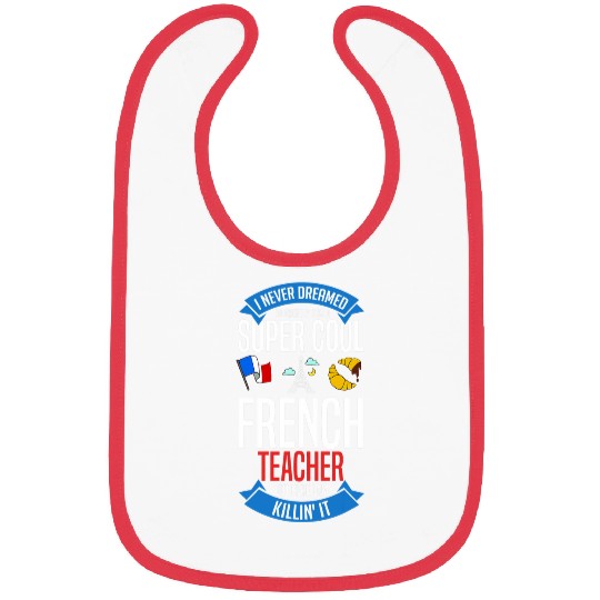 French Teacher France Flag Language Lesson Student 10 Bibs