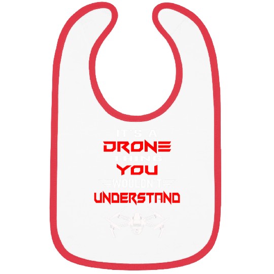 Its A Drone Thing You Wouldnt Understand Copter Pilot Bibs