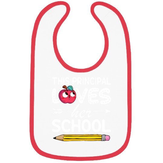 This Principal Loves Her School Funny Principal Bibs