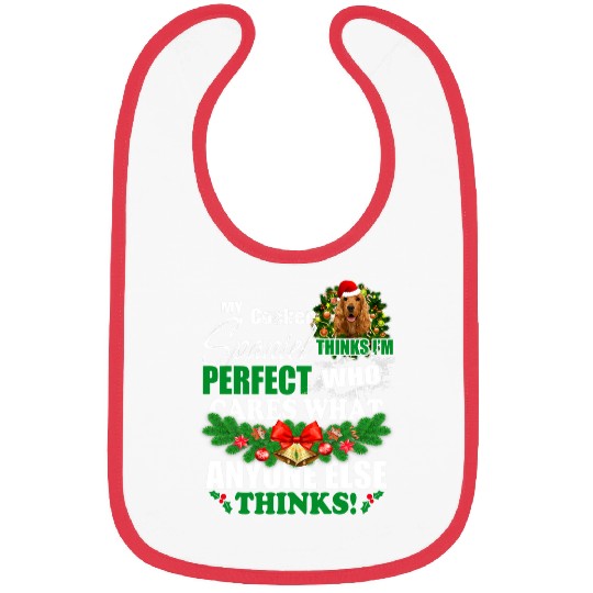 Dog Cocker Spaniel My Cocker Spaniel Thinks Im Perfect Funny Cocker Spaniel Bibs