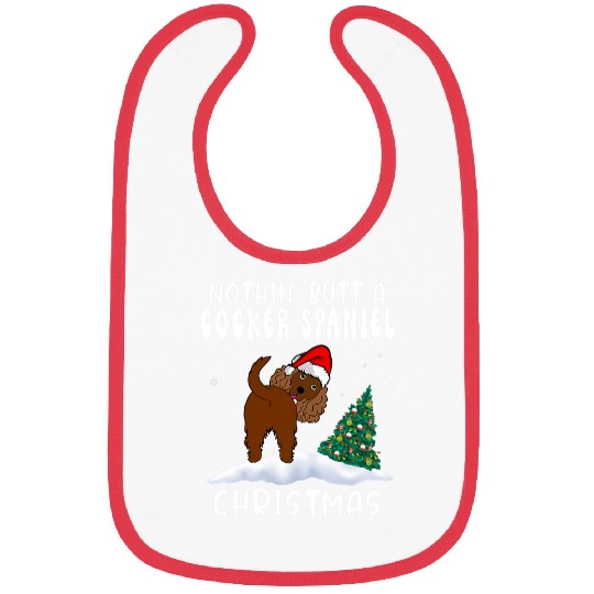 Dog Cocker Spaniel Nothing Butt A Cocker Spaniel Dog Christmas Funny Xmas Bibs