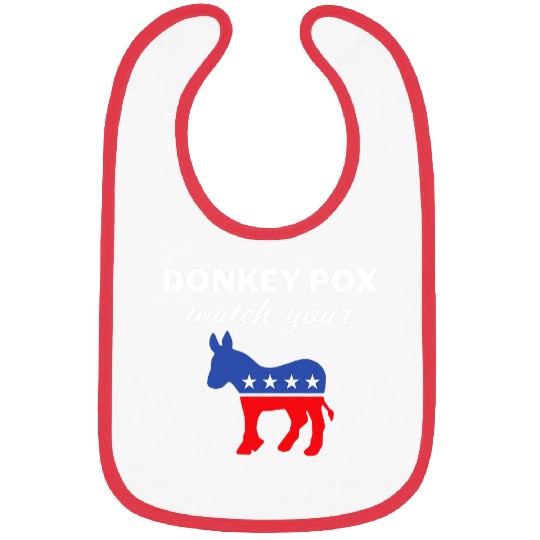 Donkey Pox Watch Your Donkey America 2Funny antis Democrat Bibs
