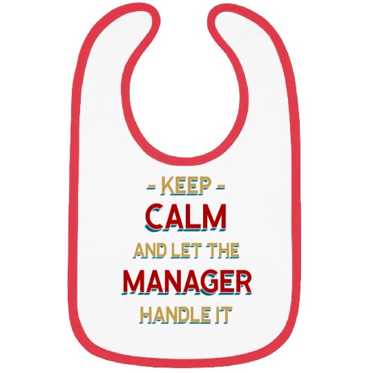 Keep Calm Let Manager Handle It Boss Labour Day Employer Bibs
