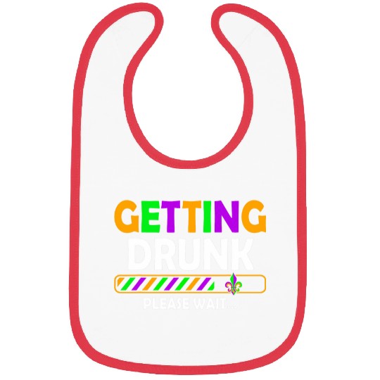 Getting Drunk Please Wait New Orleans Mardi Gras Drinking Bibs