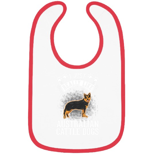 I just really like Australian Cattle Dogs 246 Bibs