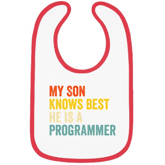 My Son Knows He Is A Programmer Bibs