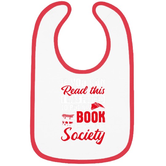 forces To Put My Book Down Rejoin Bookworm Librarian Reading Bibs
