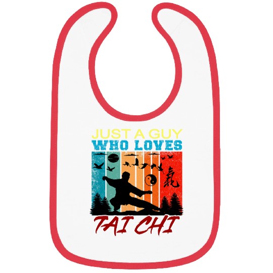 Just A Guy Who Loves Tai Chi Funny Tai Chi Beginner Slogan Bibs