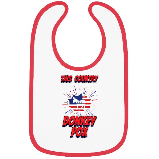Funny Trump 2024 This Country is Riddled With Donkey Pox Bibs
