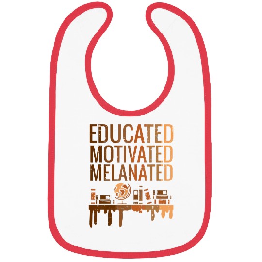Educated Motivated Melanated Black History African Pride 1 Bibs