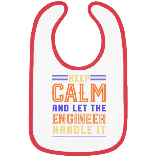 Keep Calm Let Engineer Handle It Engineering Funny Builder Bibs