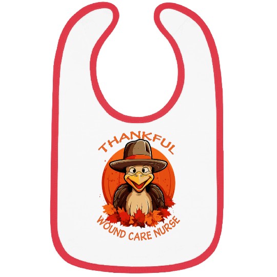 Wound Care nurses Funny Thanksgiving Turkey Fall Bibs