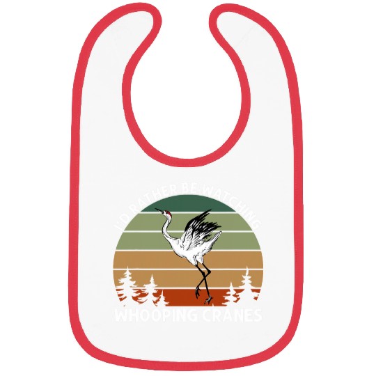 Bird Watcher Rather Be Watching Whooping Crane Bibs
