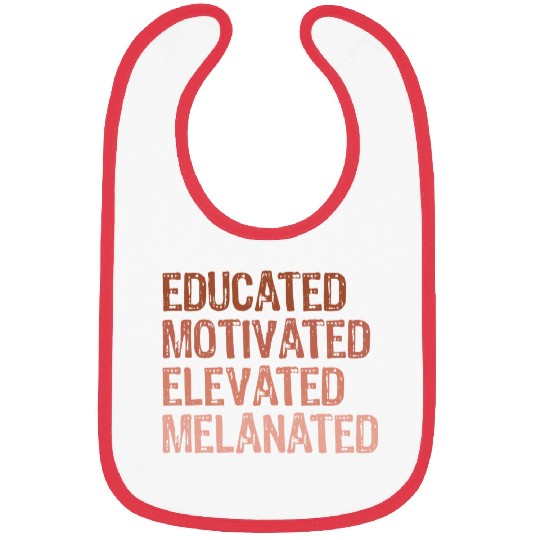 Educated Motivated Elevated Melanated Black History Month Bibs