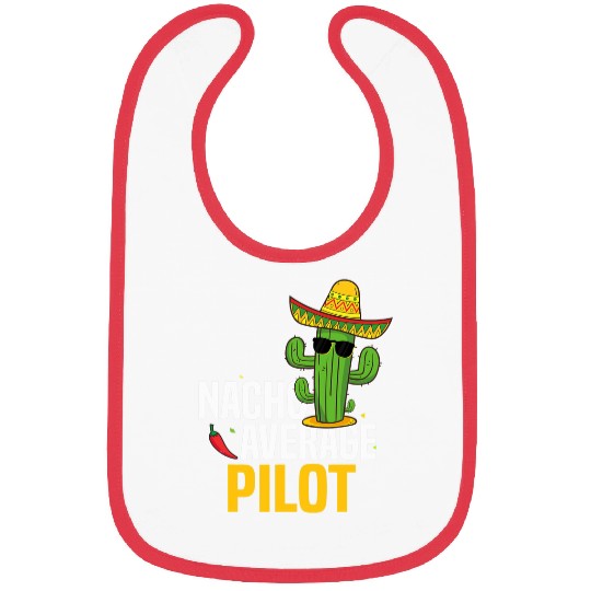 Nacho Average Pilot Cinco De Mayo Mexican Fiesta Cactus Bibs