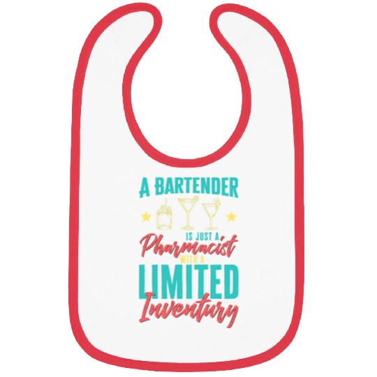 Bar Bartender Is Just A Pharmacist With A Limited Inventury Bibs