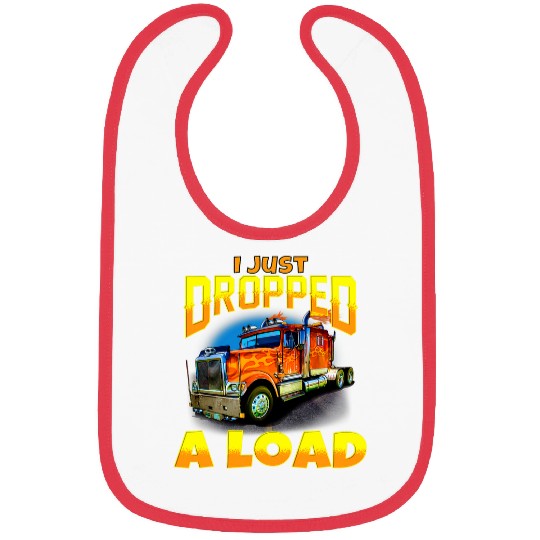 Big Rig Truck Trucker I just Dropped A Load 18 Wheel Driver Bibs