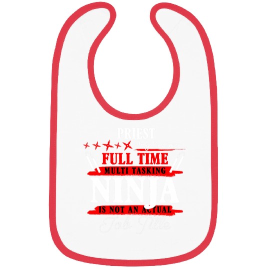 Priest Full Time Multi Tasking Ninja Bibs