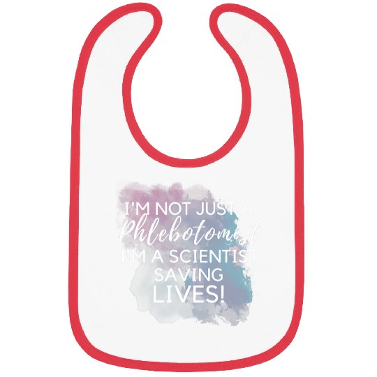 Im Not Just Phlebotomist Saving Lives Scientist Watercolor Bibs