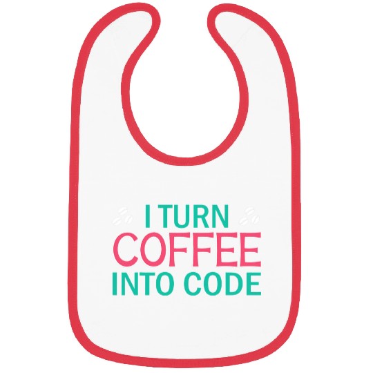 I Turn Coffee Into Code Coding Pun Computer Programmer 2 Bibs