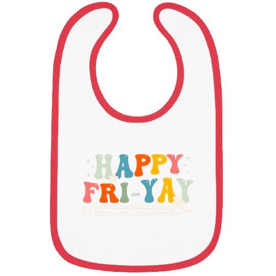Friyay Teacher Happy Friday Weekend Funny Teacher Bibs