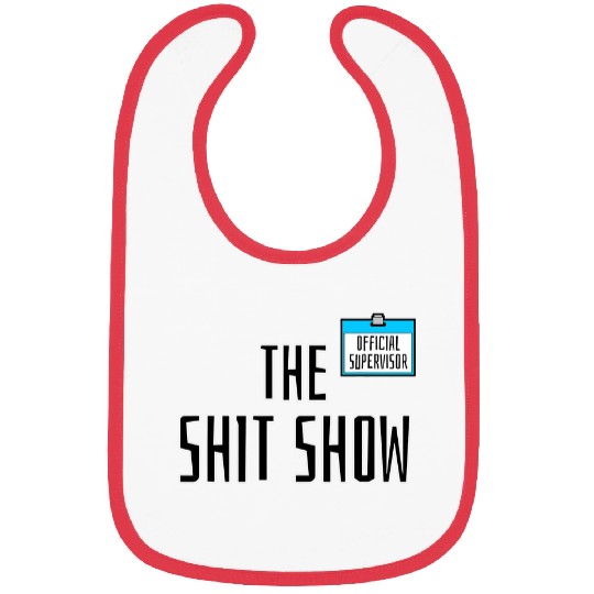 Shit Show Supervisor Boss Manager Mom Funny Mess Bibs