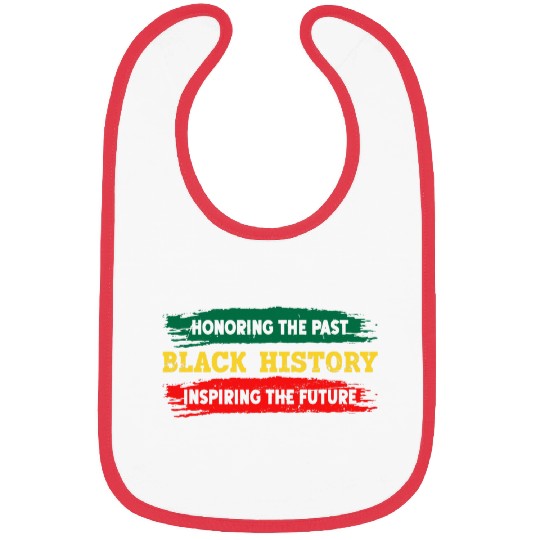 Black History Month Pride African Melanin Black History 7 Bibs