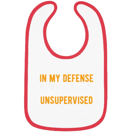 Funny In My Defense I Was Left Unsupervised Employee Bibs