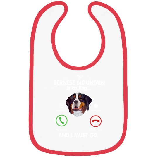 Bernese Mountain Pet Dog My Bernese Mountain is Calling Funny Gift Bernese Mountain Bibs