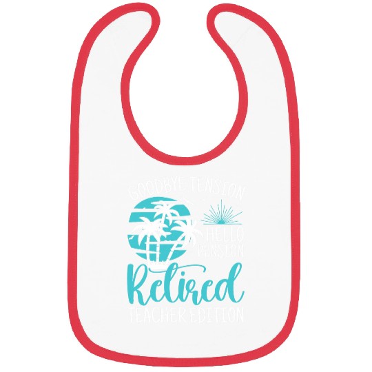 Funny Teacher Retirement Goodbye Tension Hello Pension Bibs