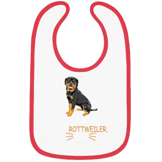 Rottweiler Pet Lover I Just Really Like Rottweiler Ok Bibs