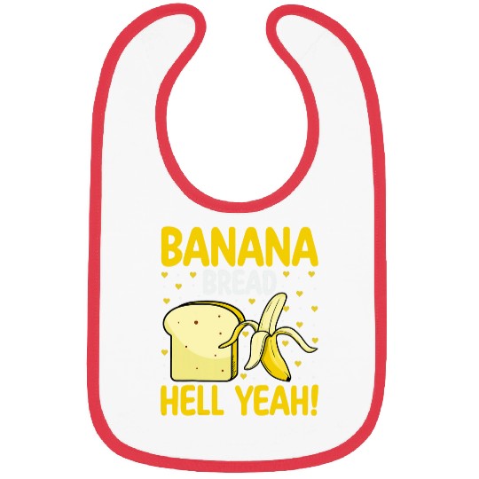 Banana Bread Hell Yeah Bananas Bread Lover Baker Baking Bibs