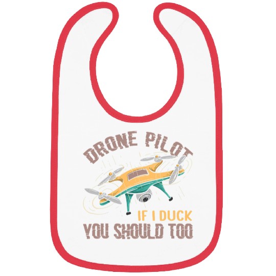 Drone Pilot If I Duck You Should Too Funny Drone Pilot Bibs