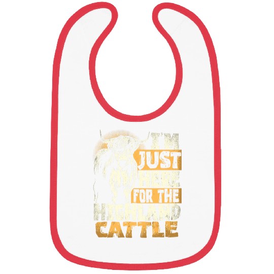 Im Just Here For The Highland Cattle Farming Cattle Farmer 22 Bibs