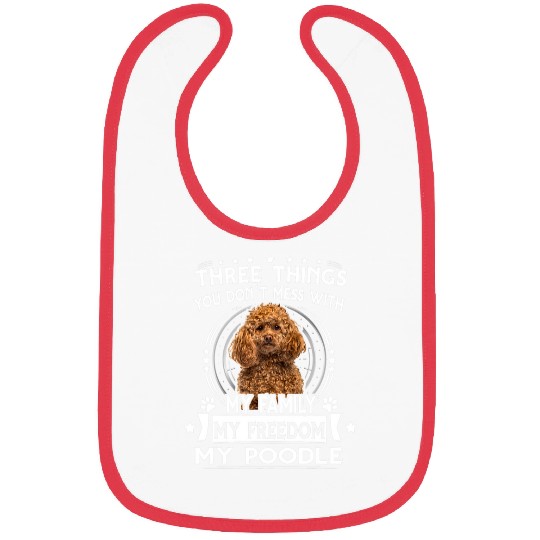 Poodle Pet Three Things You Don t Mess With Funny Bibs
