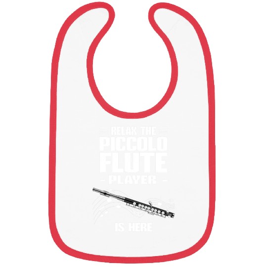 Funny Flute Piccolo Flute Relax The Piccolo Flute Player Is Here Bibs