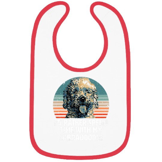 Labradoodle Pet Id rather spend time with my Labradoodle Funny Sweet Bibs