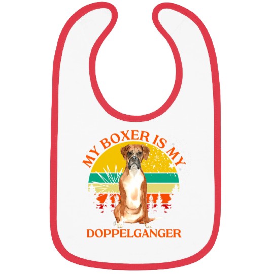 Boxer Pet My Boxer Is My Doppelganger Dog Lover Animals People Like Bibs