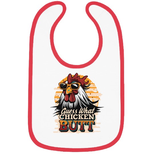 Guess What Chicken Butt 217 Bibs