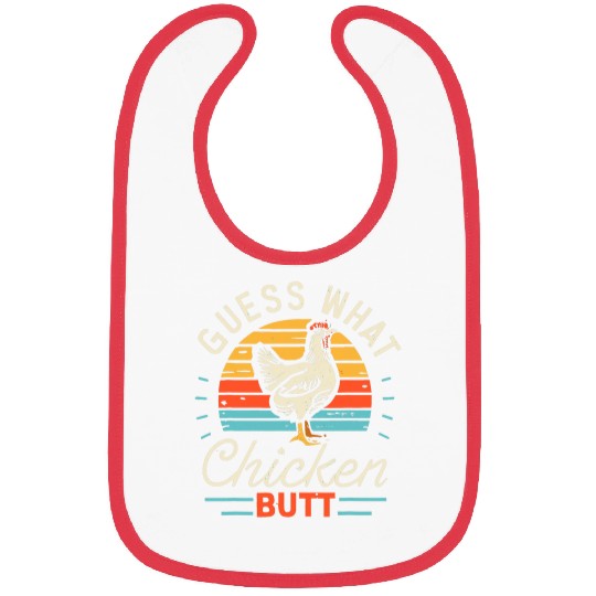 Guess What Chicken Butt 228 Bibs