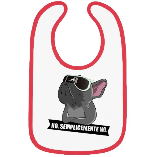 French Bulldog Pet Frenchie Dog no just no funny dog Bibs